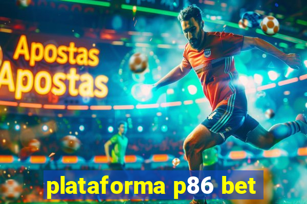 plataforma p86 bet